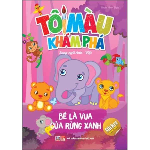  Tô Màu Khám Phá - Song Ngữ Anh-Việt - Bé Là Vua Của Rừng Xanh 