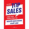 Top Sales - Công Thức Thành Công Của Người Bán Hàng Xuất Sắc 