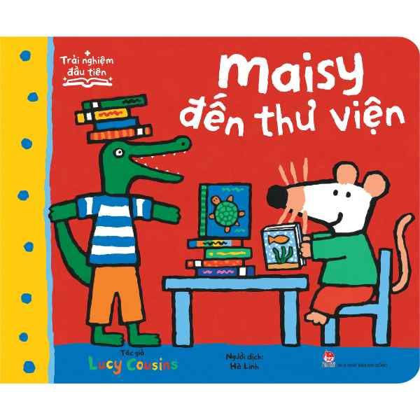 Trải Nghiệm Đầu Tiên - Maisy Đến Thư Viện - nhanvan.vn