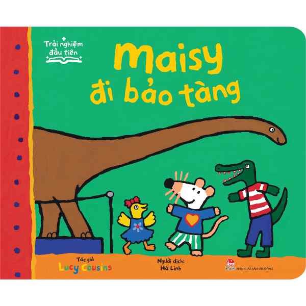 Trải Nghiệm Đầu Tiên - Maisy Đi Bảo Tàng - nhanvan.vn