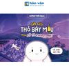  Truyện Tranh Tương Tác - Giải Cứu Thỏ Bảy Màu Trong Xứ Sở Không Màu - Tặng Kèm Bookmark 2 Mặt Cán Holo 