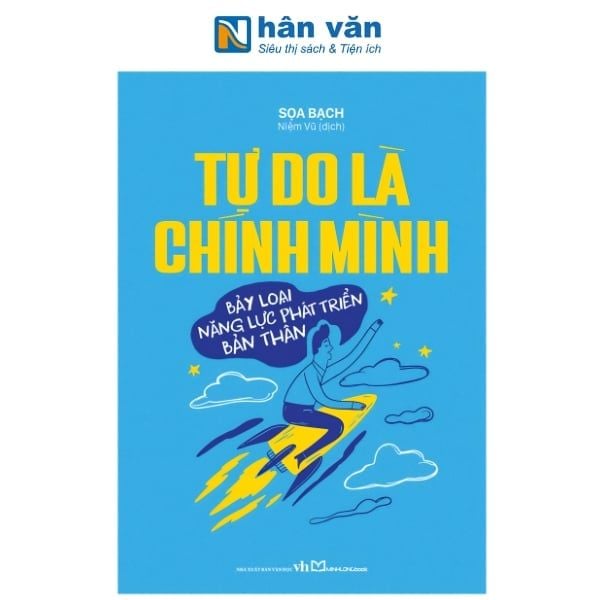Tự Do Là Chính Mình - Bảy Loại Năng Lực Phát Triển Bản Thân - nhanvan.vn