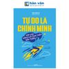 Tự Do Là Chính Mình - Bảy Loại Năng Lực Phát Triển Bản Thân