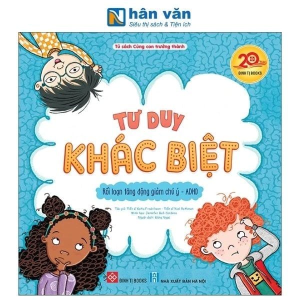 Tư Duy Khác Biệt - Rối Loạn Tăng Động Giảm Chú Ý - ADHD - nhanvan.vn