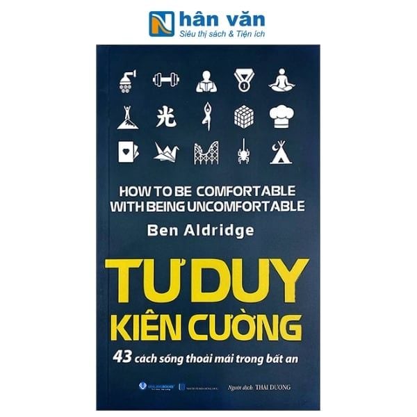 Tư Duy Kiên Cường - 43 Cách Sống Thoải Mái Trong Bất An - nhanvan.vn