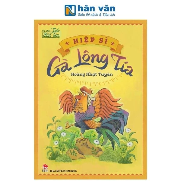Tủ Sách Tuổi Thần Tiên - Hiệp Sĩ Gà Lông Tía - nhanvan.vn