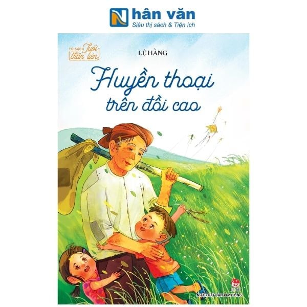 Tủ Sách Tuổi Thần Tiên - Huyền Thoại Trên Đồi Cao - nhanvan.vn