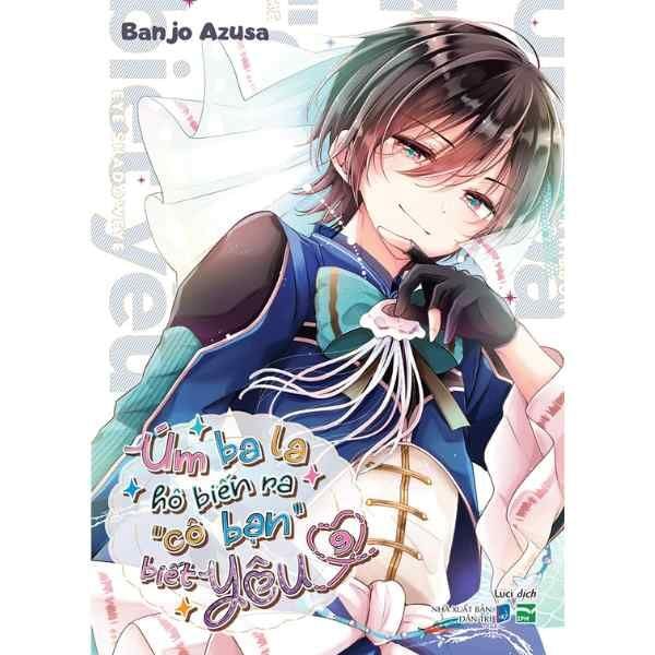  Úm Ba La Hô Biến Ra “Cô Bạn” Biết Yêu - Tập 9 - Bản Đặc Biệt 