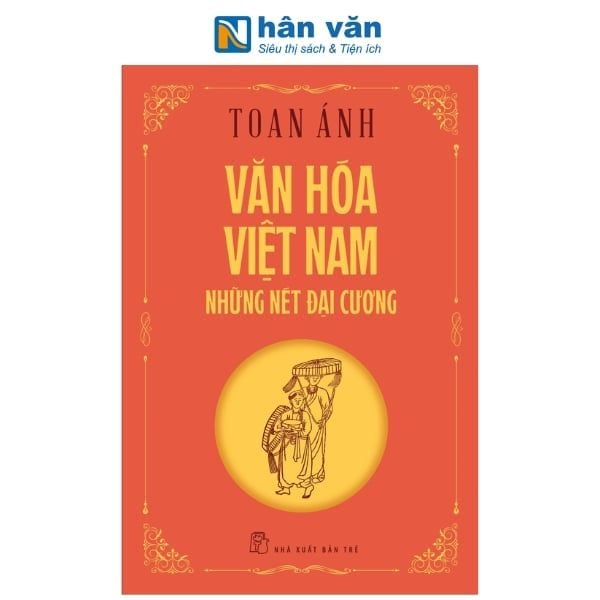 Văn Hóa Việt Nam - Những Nét Đại Cương - nhanvan.vn