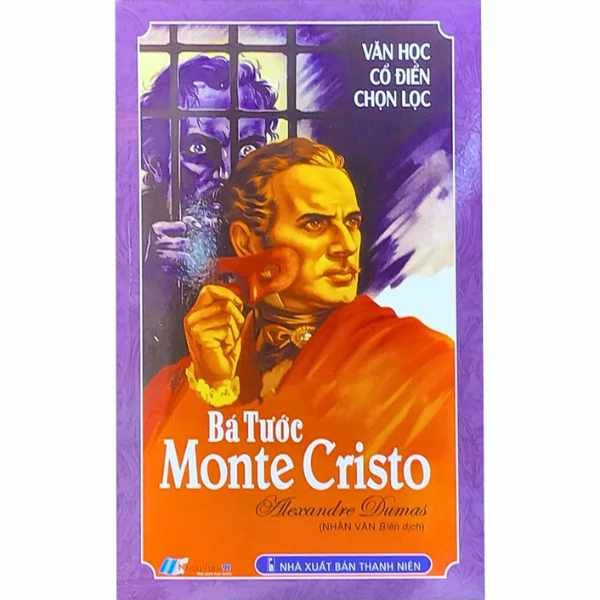 Văn Học Cổ Điển Chọn Lọc - Bá Tước Monte Cristo - nhanvan.vn