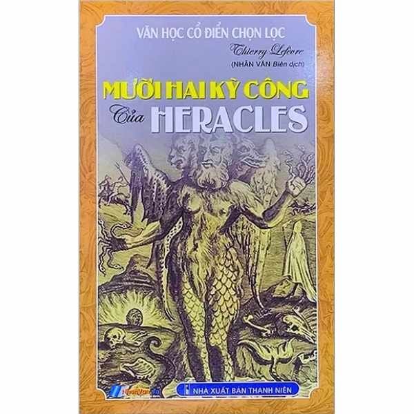 Văn Học Cổ Điển Chọn Lọc - Mười Hai Kỳ Công Của Heracles - nhanvan.vn