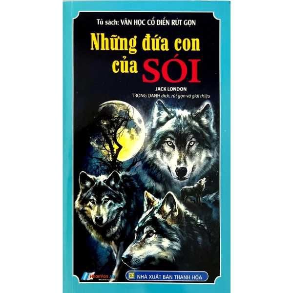  [PHIÊN CHỢ SÁCH CŨ] Văn Học Cổ Điển Rút Gọn - Những Đứa Con Của Sói 
