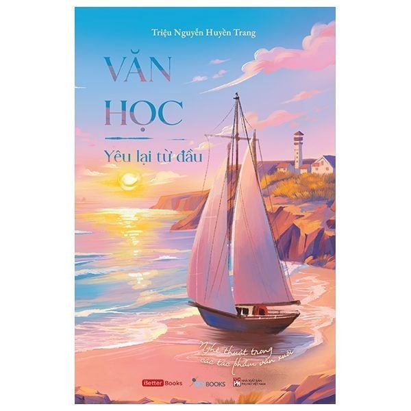 Văn Học - Yêu Lại Từ Đầu - Nghệ Thuật Trong Các Tác Phẩm Văn Xuôi
