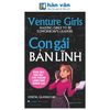 Venture Girls - Con Gái Bản Lĩnh - Nuôi Dạy Con Gái Trở Thành Lãnh Đạo Tương Lai