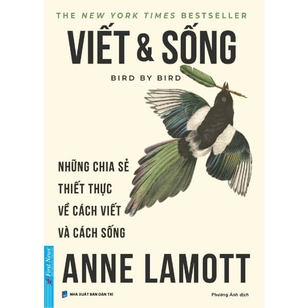  Viết & Sống -  Bird By Bird - Những Chia Sẻ Thiết Thực Về Cách Viết Và Cách Sống 