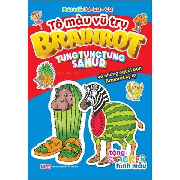 Tô Màu Vũ Trụ Brainrot - Tung Tung Tung Sahur và Những Người  Bạn Brainrot Kỳ Lạ - nhanvan.vn