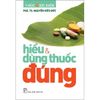Y Học Sức Khỏe - Hiểu Và Dùng Thuốc Đúng