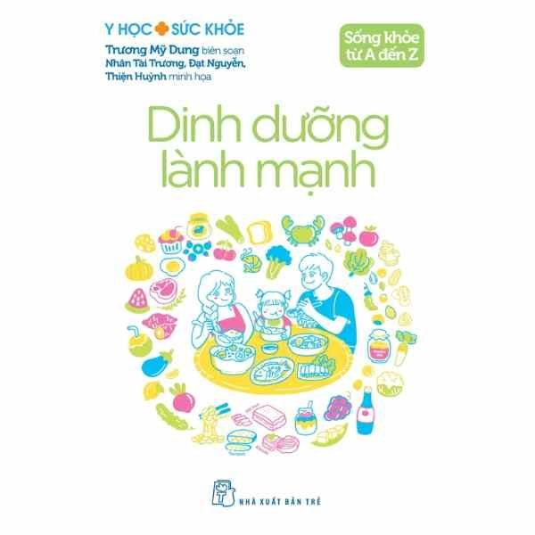  Y Học Sức Khỏe - Sống Khỏe Từ A Đến Z - Dinh Dưỡng Lành Mạnh 