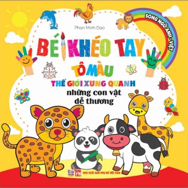 Bé Khéo Tay Tô Màu Thế Giới Xung Quanh - Song Ngữ Anh-Việt - Những Con Vật Dễ Thương - nhanvan.vn