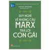  Tủ Sách Thanh Niên - Suy Nghĩ Về Những Câu Marx Trả Lời Con Gái 