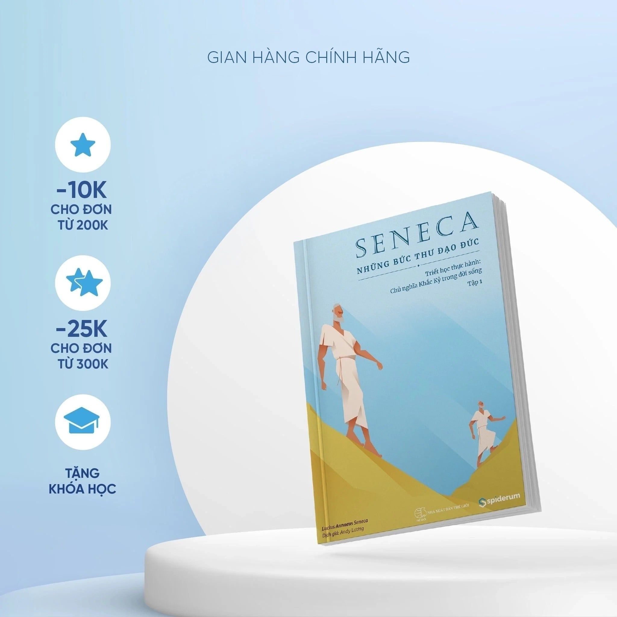  Sách Seneca: Những Bức Thư Đạo Đức - Chủ Nghĩa Khắc Kỷ Trong Đời Sống - Tập 1 - Tâm thế vững vàng trước khủng hoảng kinh tế (Tái bản 185k) 