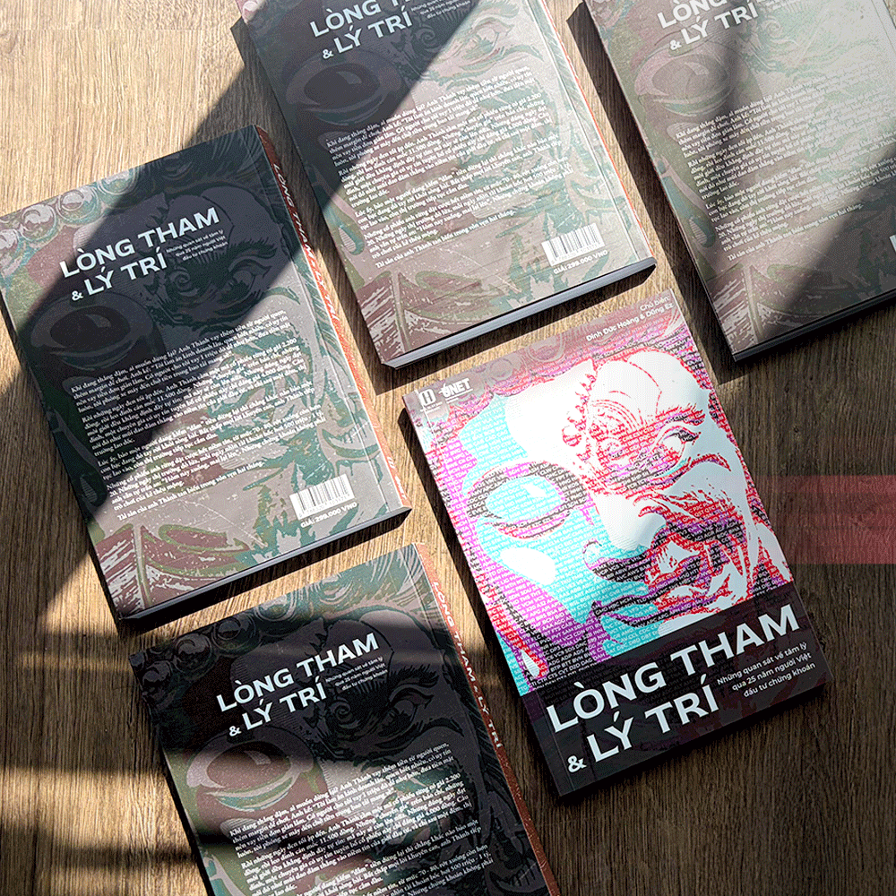  Sách Lòng Tham & Lý Trí: Những Quan Sát Về Tâm Lý Qua 25 Năm Người Việt Đầu Tư Chứng Khoán 