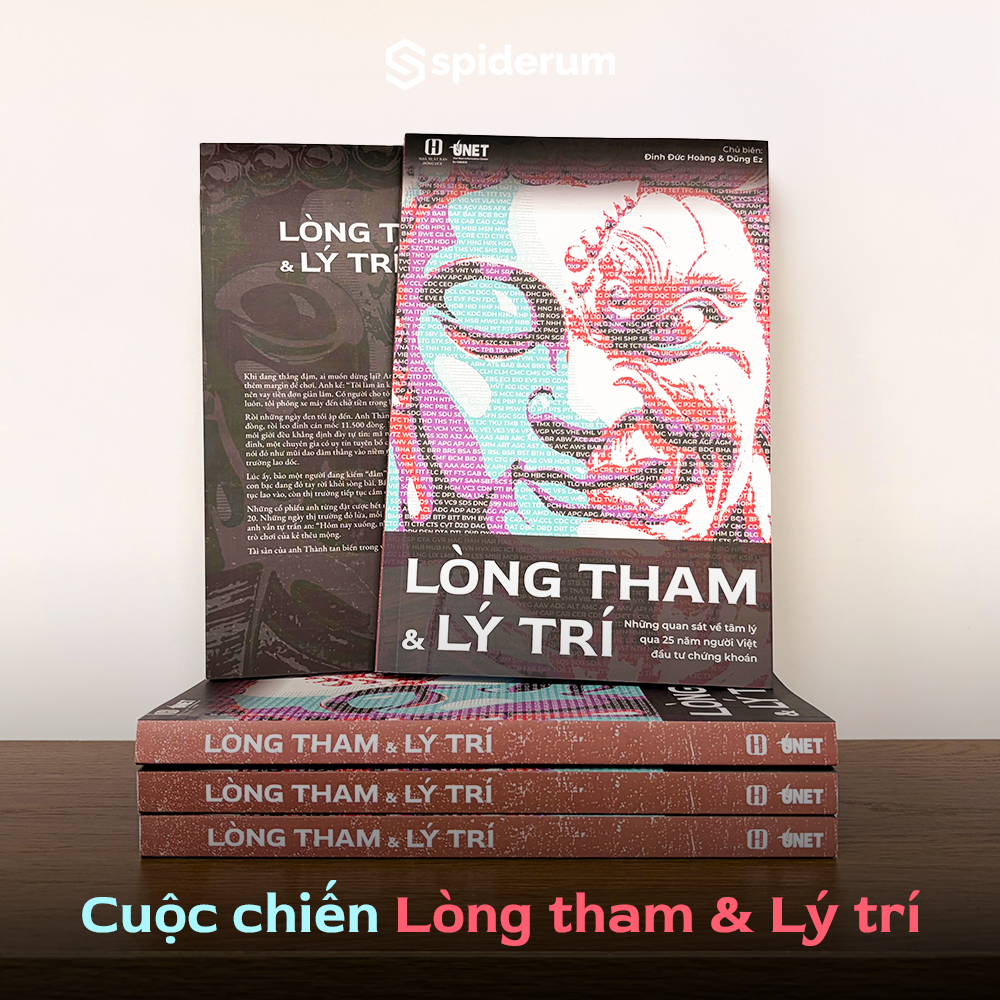  Sách Lòng Tham & Lý Trí: Những Quan Sát Về Tâm Lý Qua 25 Năm Người Việt Đầu Tư Chứng Khoán 