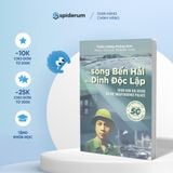 Sách - Từ Sông Bến Hải Đến Dinh Độc Lập - Hồi Ức Chiến Trường Của Thiếu Tướng Hoàng Đan 