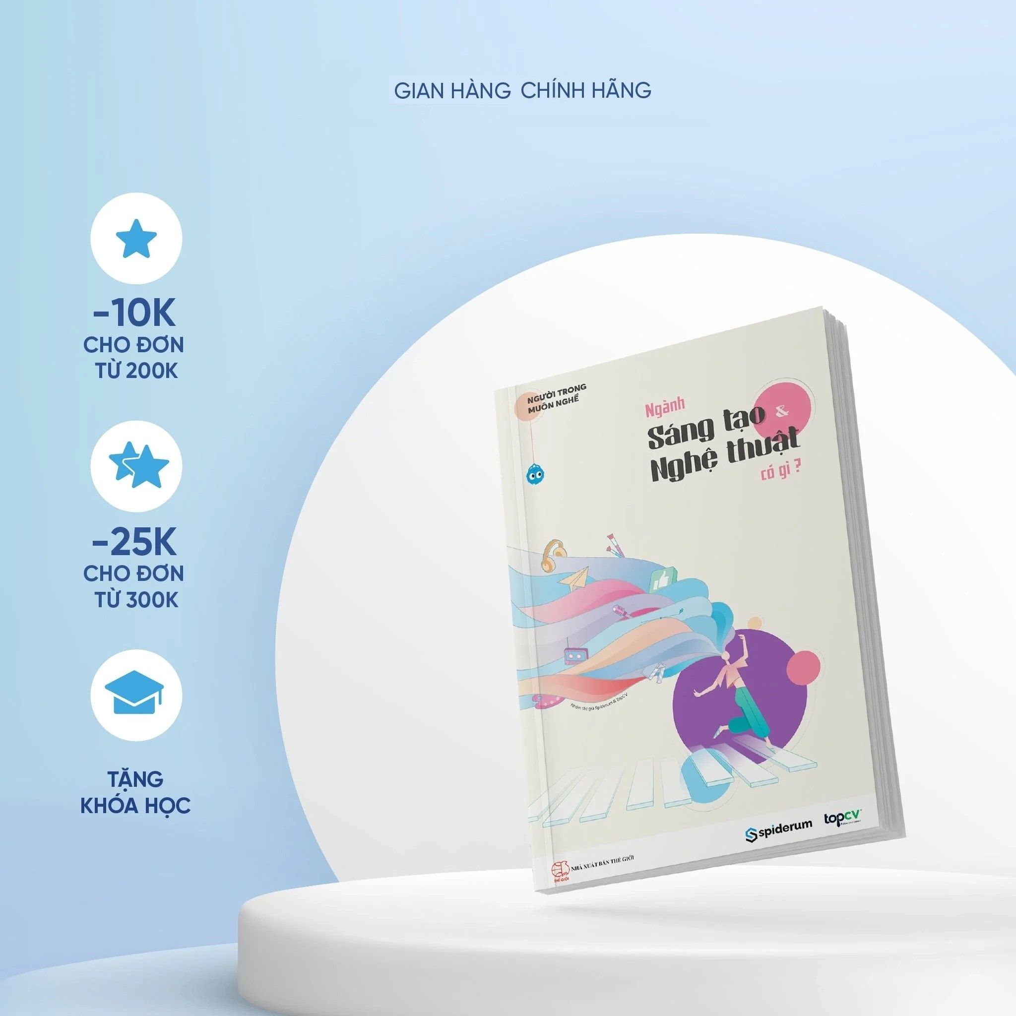  Sách Người Trong Muôn Nghề: Ngành Sáng Tạo Và Nghệ Thuật Có Gì? - Hướng Nghiệp Toàn Diện Ngành Sáng Tạo Nghệ Thuật (Tái bản 219k) 