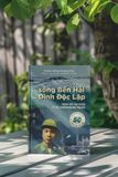  Sách - Từ Sông Bến Hải Đến Dinh Độc Lập - Hồi Ức Chiến Trường Của Thiếu Tướng Hoàng Đan 