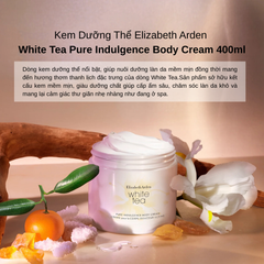 Kem Dưỡng Thể Elizabeth Arden White Tea Pure Indulgence Body Cream 400ml