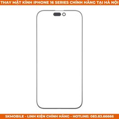 Thay Mặt Kính iPhone 16 Pro, 16 Pro Max Chính Hãng - BH 24 Tháng