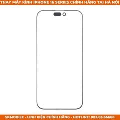 Thay Mặt Kính iPhone 16, 16 Plus Chính Hãng Foxconn - BH 24 Tháng