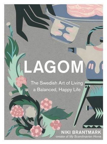 Lagom: The Swedish Art of Living a Balanced, Happy Life HB