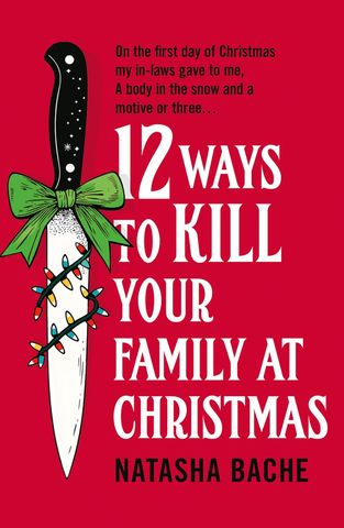  12 Ways to Kill Your Family at Christmas 