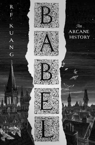 BABEL: Or the Necessity of Violence: An Arcane History of the Oxford Translators’ Revolution