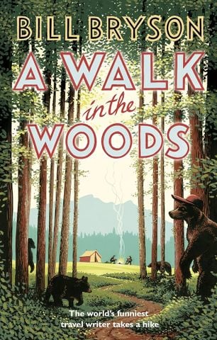  A Walk In The Woods : The World's Funniest Travel Writer Takes a Hike 