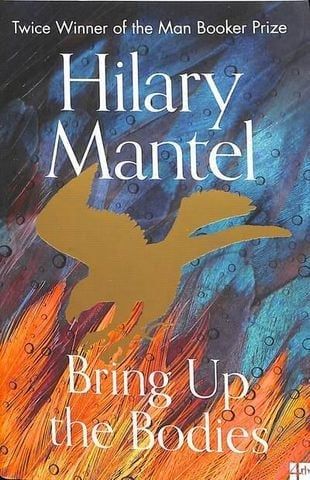 The Wolf Hall Trilogy — BRING UP THE BODIES