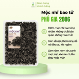 Mộc nhĩ khô Nấm Phú Gia bao tử/nguyên cái/thái sợi 70g/200g - 100g - 150g