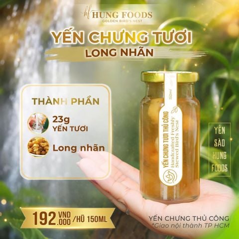 Yến Chưng Tươi Long Nhãn Hung Foods - Chưng Thủ Công, Phân Loại 75ml/150ml