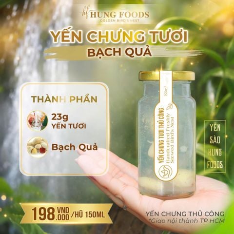 Yến Chưng Tươi Bạch Quả Hung Foods - Chưng Thủ Công, Phân Loại 75ml/150ml