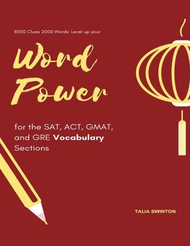 8000 Clues 2000 Words Level up your Word Power for the SAT, ACT, GMAT, GRE