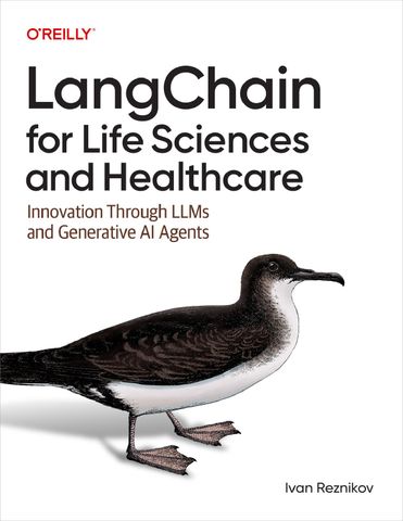 LangChain for Life Sciences and Healthcare: Innovation Through LLMs and Generative AI Agents 1st Edition