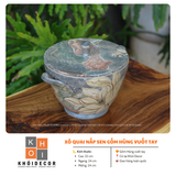  XÔ QUAI NẮP SEN GỐM HÙNG VUỐT TAY 