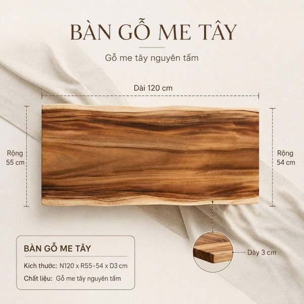 BÀN GỖ ME TÂY - N120 x R54-55 x D3 cm 