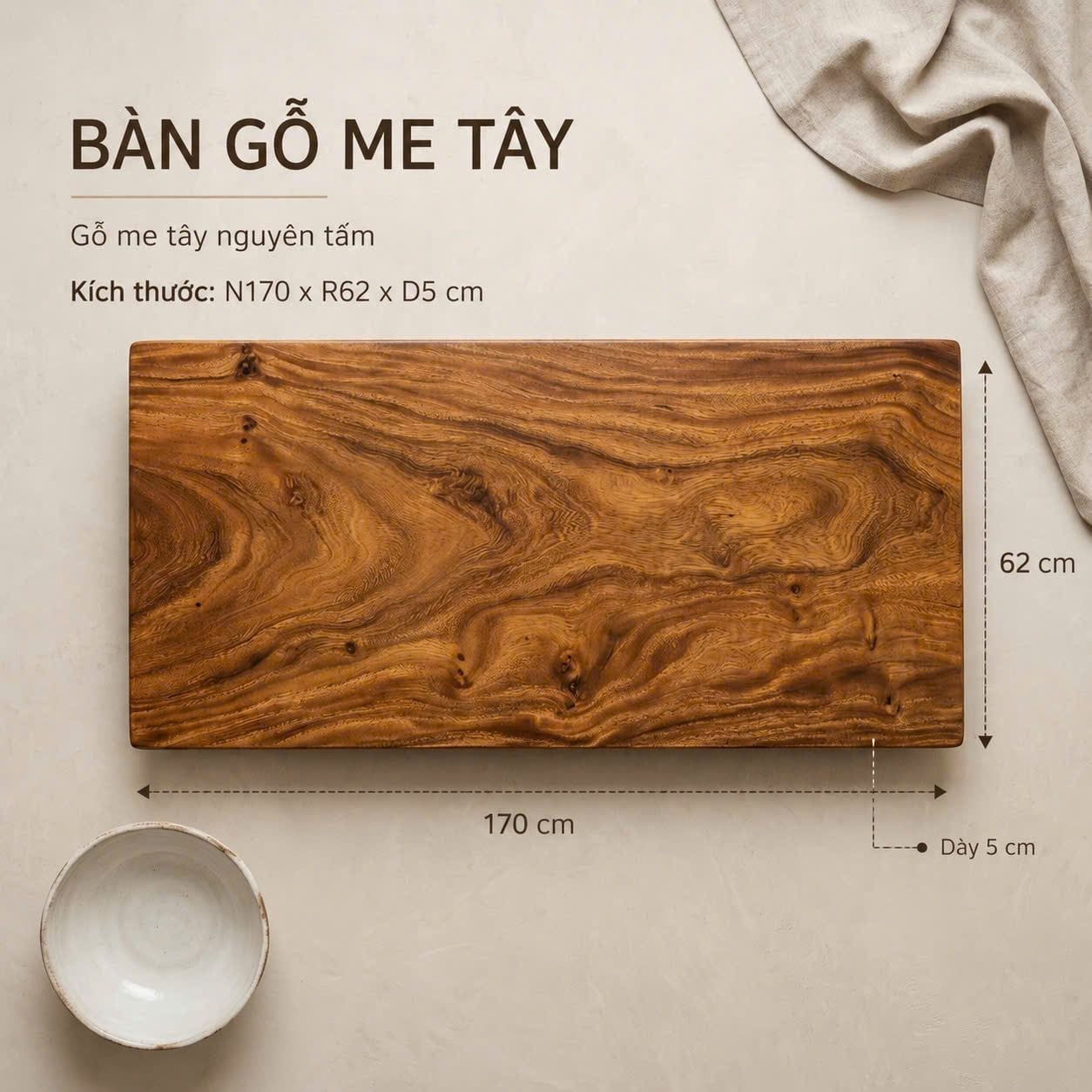  BÀN GỖ ME TÂY - N170 x R62 x D5 cm 