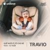 UNILOVE GHẾ NGỒI Ô TÔ TRAVIO CHO BÉ TỪ SƠ SINH ĐẾN 12 TUỔI, ĐẠT TIÊU CHUẨN AN TOÀN R129 (I-SIZE) CAO NHẤT