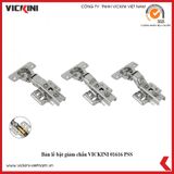  Bản lề bật giảm chấn VICKINI 01616 PSS 