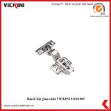  Bản lề bật giảm chấn VICKINI 01618 PSS inox bóng 