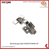  Bản lề bật VICKINI 01708.004 -135° NP 
